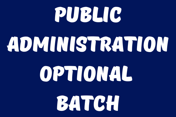 Public administration Optional Batch
