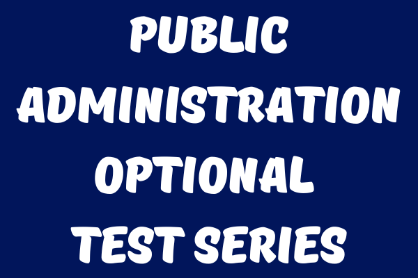 Public administration Optional TEST SERIES